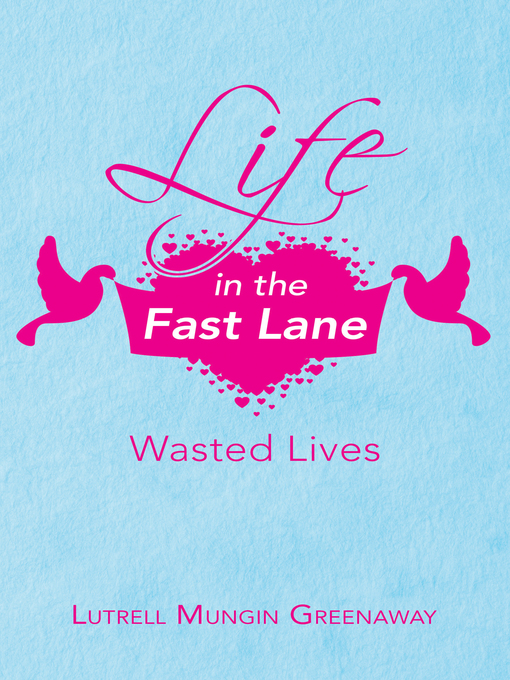 Title details for Life in the Fast Lane by Lutrell Mungin Greenaway - Available
